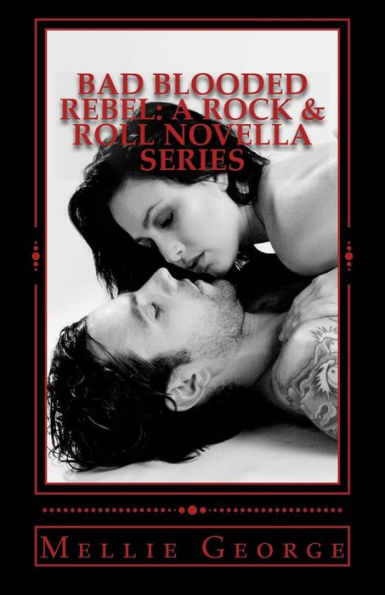 Bad Blooded Rebel: A Rock & Roll Novella Series