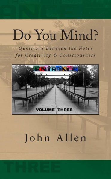 Do You Mind?: Questions Between the Notes for Creativity & Consciousness
