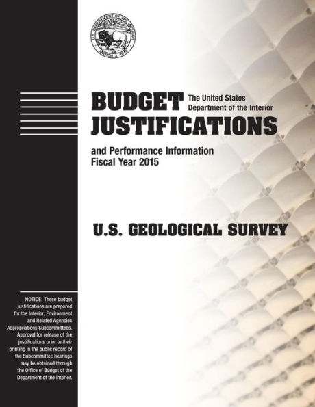 Budget Justification and Performance Information Fiscal Year 2015: U.S. Geological Survey