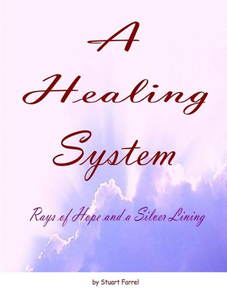 A Healing System - 10th Edition: Rays of Hope and a Silver Lining