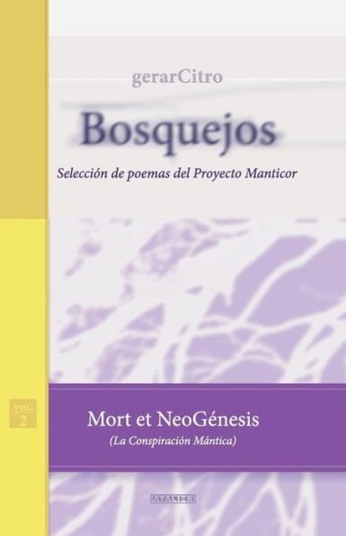 Mort et NeoGénesis (La Conspiración Mántica): Selección de poemas del Proyecto Manticor