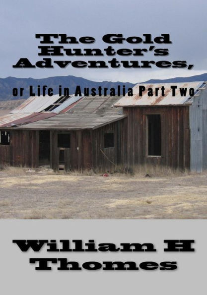 The Gold Hunter's Adventures,: or Life in Australia Part Two