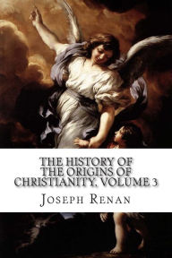 Title: The History of the Origins of Christianity, Volume 3: Saint Paul, 13th Edition, Author: Joseph Ernest Renan