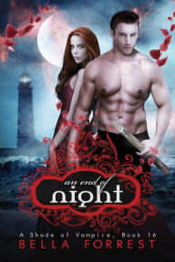 Title: A Shade of Vampire 16: An End of Night, Author: Bella Forrest