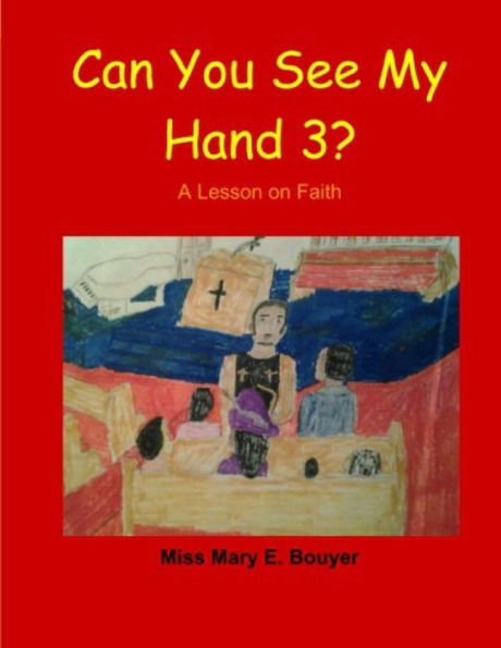 Can You See My Hand 3?: A Lesson on Faith