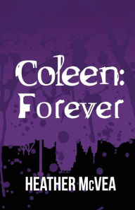 Title: Coleen: Forever, Author: Heather McVea