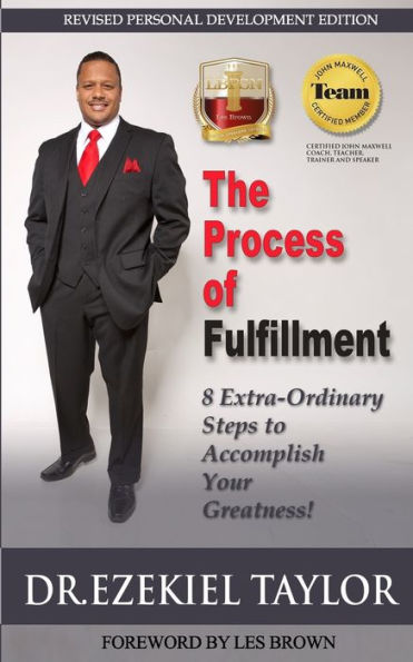 The Process of Fulfillment: 8 Extra-Ordinary Steps to Accomplish Your Greatness