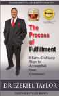 The Process of Fulfillment: 8 Extra-Ordinary Steps to Accomplish Your Greatness