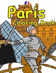 Title: The Paris Coloring Book: Featuring the history, art and architecture of France., Author: A T Lemay