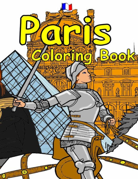 The Paris Coloring Book: Featuring the history, art and architecture of France.