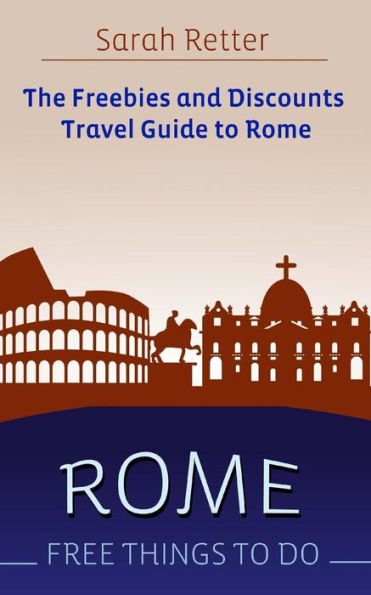 Rome: Free Things To Do: The freebies and discounts travel guide to Rome
