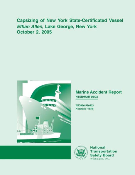 Marine Accident Report: Capsizing of New York State-Certified Vessel Ethan Allen, Lake George, New York October 2, 2005