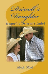 Title: Driscoll's Daughter: (large Print Edition), Author: Paula Freda