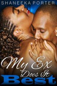 Title: My Ex Does It Best, Author: Shaneeka Porter