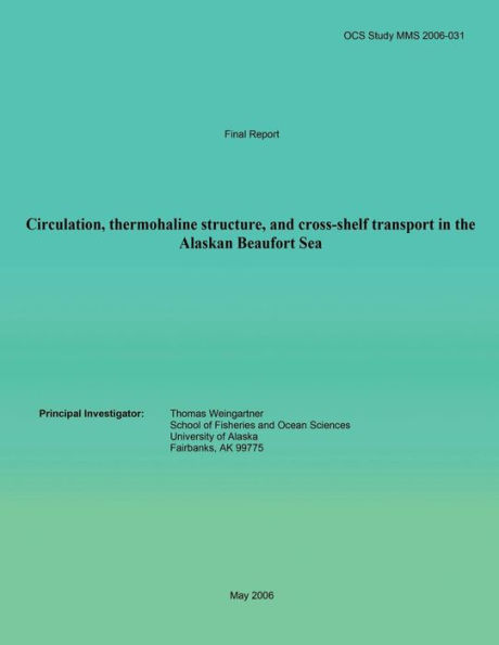 Circulation, Thermohaline Structure, And Cross-shelf Transport In The Alaskan Beaufort Sea