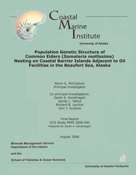 Population Genetic Structure of Common Eiders (Somateria mollissima) Nesting on Coastal Barrier Islands Adjacent to Oil Facilities in the Beaufort Sea, Alaska