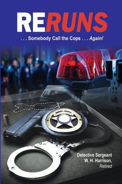 ReRuns: ....Somebody Call the Cops . . . . . Again!