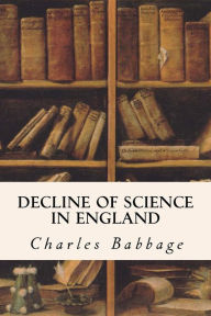 Title: Decline of Science in England, Author: Charles Babbage