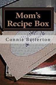 Title: Moms Recipe Box, Author: Connie Batterton