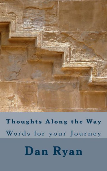 Thoughts Along the Way: Words for your Journey
