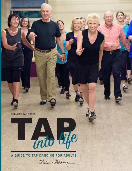 Thelma's Tap Notes: Tap into Life: A Guide to Tap Dancing for Adults