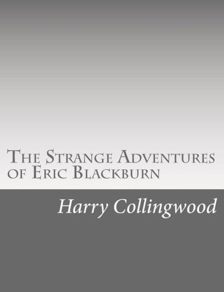 The Strange Adventures of Eric Blackburn