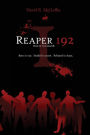Reaper 192: Rise of the Reaper: Born in war. Studied in secret. Released in chaos.