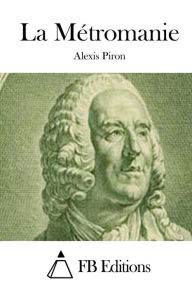 Title: La Métromanie, Author: Alexis Piron