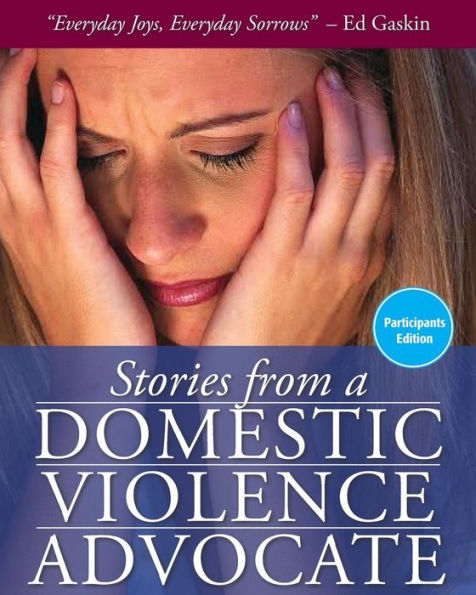 Stories from a Domestic Violence Advocate: Participant's Edition
