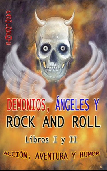 DEMONIOS, ÁNGELES Y ROCK AND ROLL. LIBROS I y II.