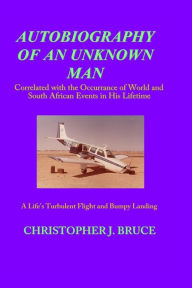Title: Autobiography of an Unknown Man, Author: Christopher J Bruce