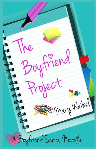 The Boyfriend Project: A Boyfriend Series Novella