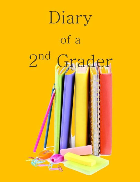 Diary of a 2nd Grader: A Writing and Drawing Diary for Your 2nd Grader