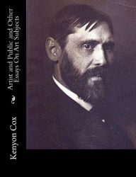 Title: Artist and Public and Other Essays On Art Subjects, Author: Kenyon Cox