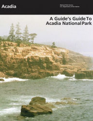 Title: A Guide's Guide to Acadia National Park, Author: National Park Service