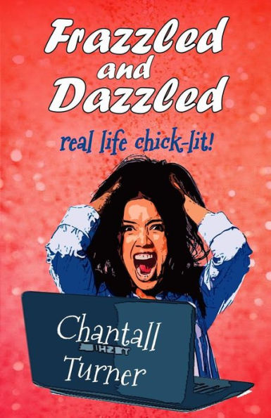 Frazzled and Dazzled: Real life chick-lit