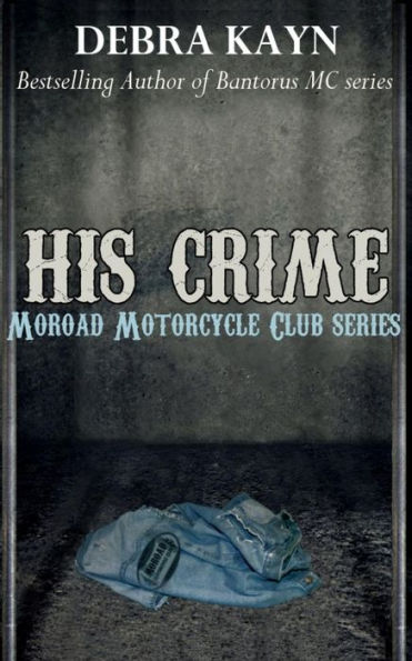 His Crime: Moroad Motorcycle Club