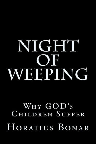 Night of Weeping: Why GOD's Children Suffer