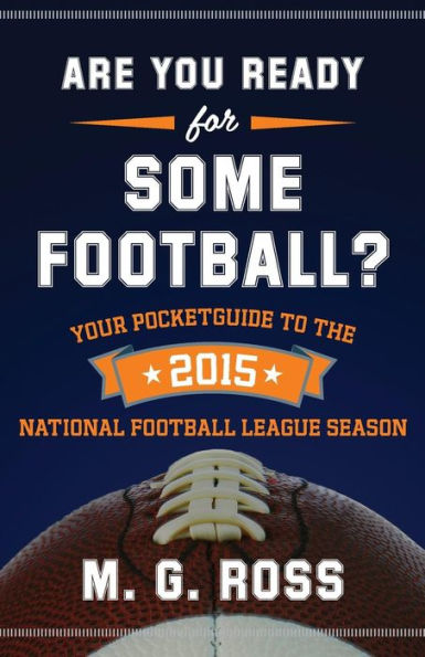 Are You Ready for Some Football 2015: Your Pocket Guide to the 2015 National Football League Season