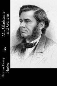 Title: Mr. Gladstone and Genesis, Author: Thomas Henry Huxley