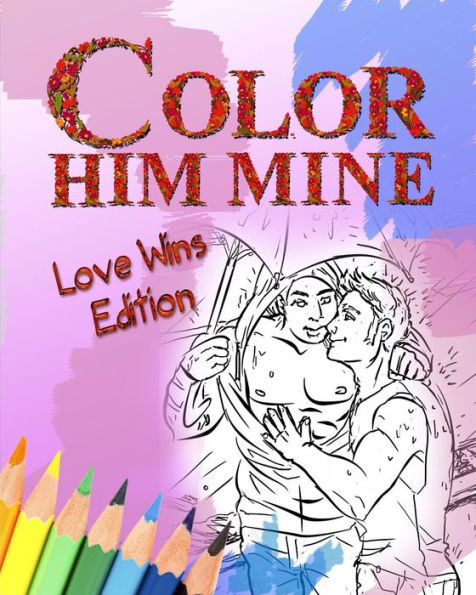 Color Him Mine: Love Wins Edition