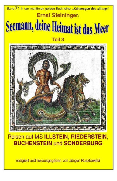 Seemann, deine Heimat ist das Meer - 3 - auf MS ILLSTEIN, RIEDERSTEIN: Band 71 in der maritimen gelben Buchreihe bei Juergen Ruszkowski