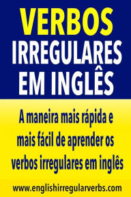 Title: Verbos Irregulares em Inglï¿½s: A maneira mais rï¿½pida e mais fï¿½cil de aprender os verbos irregulares, Author: Testabright