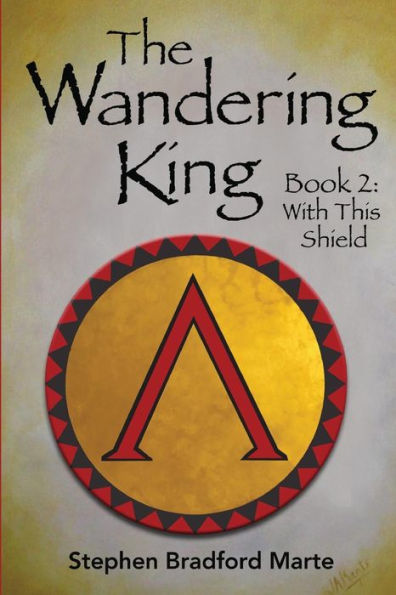 The Wandering King (Book 2: With This Shield)