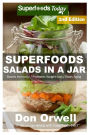 Superfoods Salads In A Jar: 45+ Wheat Free Cooking, Heart Healthy Cooking, Quick & Easy Cooking, Low Cholesterol Cooking,Diabetic & Sugar-Free Cooking, Salads in a Jar, Cooking Healthy for Two