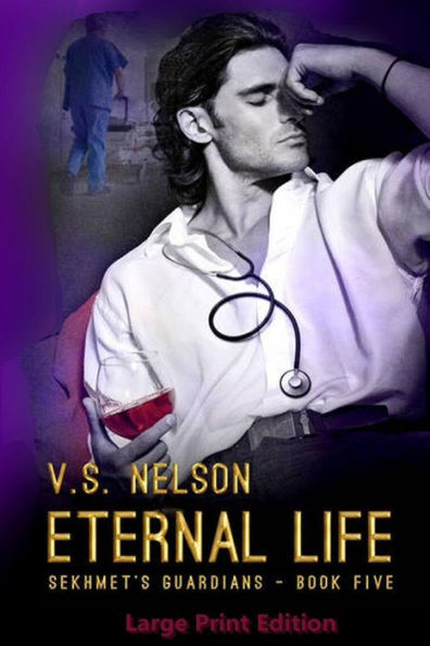 Eternal Life - Sekhmet's Guardians - Book 5: Large Print Edition