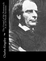 Title: The Gospel of the Pentateuch: A set of Parish Sermons, Author: Charles Kingsley