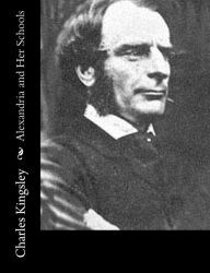 Title: Alexandria and Her Schools, Author: Charles Kingsley