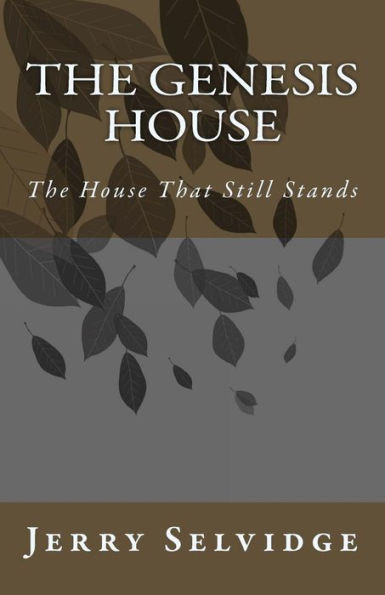 The Genesis House: The House That Still Stands