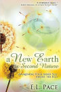 A New Earth Is Second Nature: Awakening Your Inner Self Absent The Ego